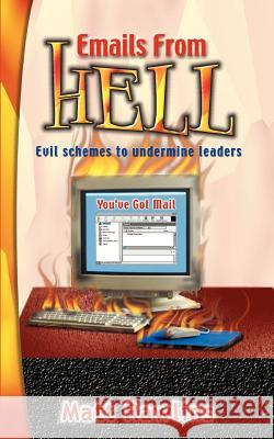 Emails from Hell: Evil Schemes to Undermine Leaders Matt Rawlins 9781928715023 Amuzement Publications - książka
