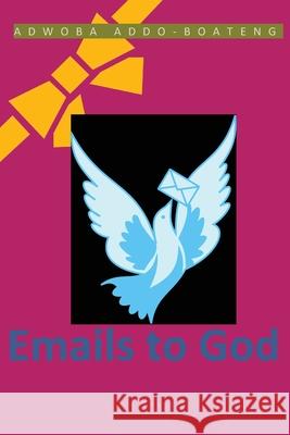 eMails To God Adwoba Addo-Boateng 9781951497446 Published by Parables - książka