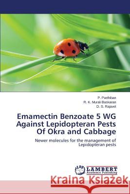 Emamectin Benzoate 5 WG Against Lepidopteran Pests Of Okra and Cabbage Parthiban P. 9783659237256 LAP Lambert Academic Publishing - książka