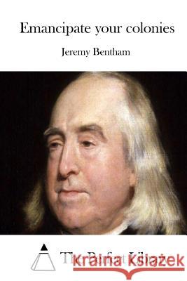 Emancipate your colonies The Perfect Library 9781515040262 Createspace - książka
