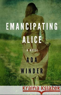 Emancipating Alice Ada Winder 9781500755980 Createspace - książka
