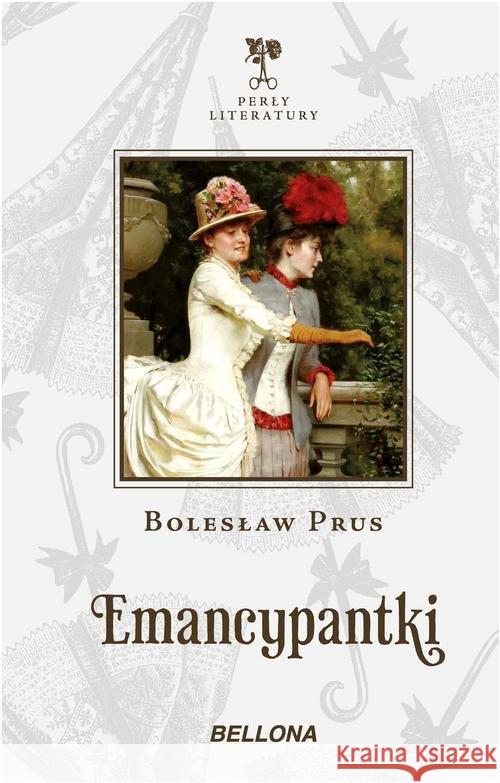 Emancypantki Prus Bolesław 9788311152120 Bellona - książka