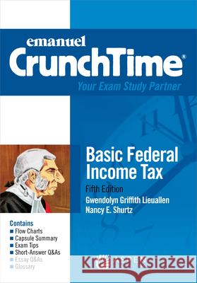 Emanuel Crunchtime for Basic Federal Income Tax Gwendolyn Griffith Lieuallen Nancy E. Shurtz 9781454852261 Aspen Publishers - książka