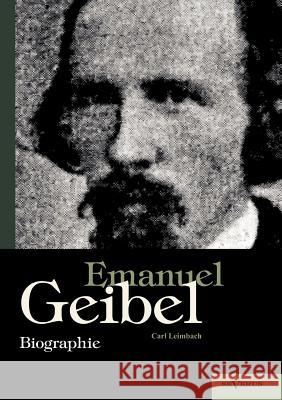 Emanuel Geibel. Biographie Carl Leimbach 9783863472856 Severus - książka