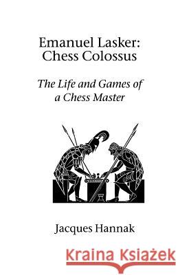 Emanuel Lasker: Chess Colossus Jacques Hannak 9781843821397 Zeticula Ltd - książka