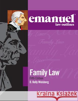 Emanuel Law Outlines for Family Law D. Kelly Weisberg 9781543807523 Aspen Publishers - książka