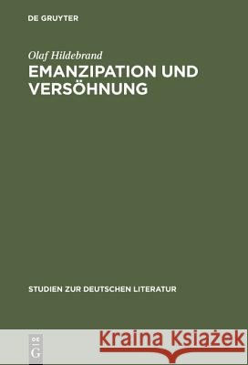 Emanzipation Und Versöhnung: Aspekte Des Sensualismus Im Werk Heinrich Heines Unter Besonderer Berücksichtigung Der »Reisebilder« Hildebrand, Olaf 9783484181601 Max Niemeyer Verlag - książka