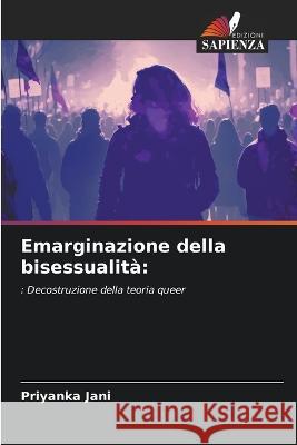 Emarginazione della bisessualita Priyanka Jani   9786206117957 Edizioni Sapienza - książka