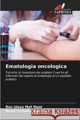 Ematologia oncologica Ros Idayu Mat Nawi Nurul Farhah Zainudin  9786205946459 Edizioni Sapienza - książka