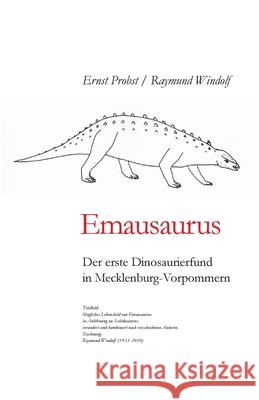 Emausaurus: Der erste Dinosaurierfund in Mecklenburg-Vorpommern Raymund Windolf, Ernst Probst 9781089038139 Independently Published - książka