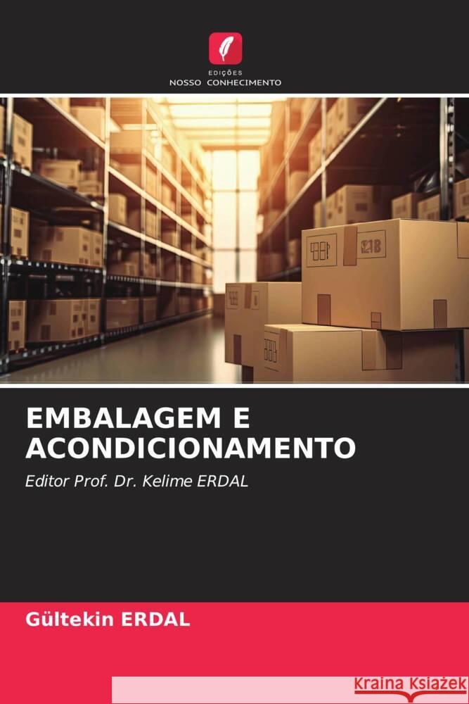 EMBALAGEM E ACONDICIONAMENTO ERDAL, Gültekin 9786138386292 Edições Nosso Conhecimento - książka
