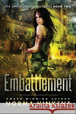 Embattlement: A Young Adult Science Fiction Dystopian Novel (The Undergrounders Series Book Two) Hinkens, Norma 9780996624831 Dunecadia Publishing - książka