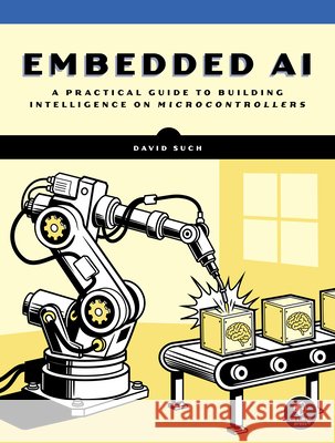 Embedded AI David Such 9781718504905 No Starch Press - książka