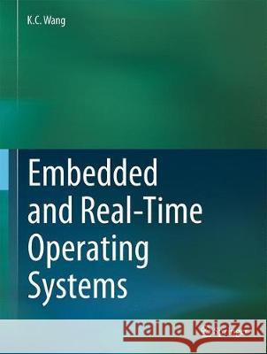 Embedded and Real-Time Operating Systems K. C. Wang 9783319515168 Springer - książka