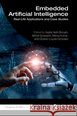 Embedded Artificial Intelligence: Real-Life Applications and Case Studies  9781032770673 Taylor & Francis Ltd - książka