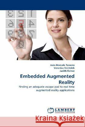 Embedded Augmented Reality : Finding an adequate escape pod to real time augmented reality applications Teixeira, João Marcelo 9783838329420 LAP Lambert Academic Publishing - książka