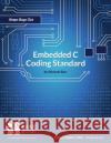 Embedded C Coding Standard Michael Barr 9781721127986 Createspace Independent Publishing Platform