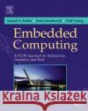 Embedded Computing: A VLIW Approach to Architecture, Compilers and Tools Fisher, Joseph A. 9781558607668 Morgan Kaufmann Publishers