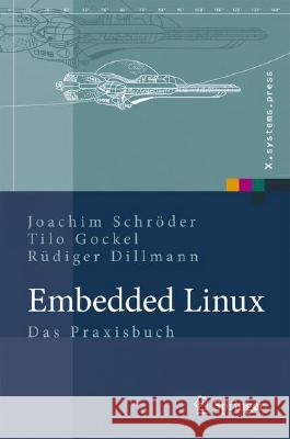 Embedded Linux: Das Praxisbuch Schröder, Joachim 9783540786191 Springer - książka