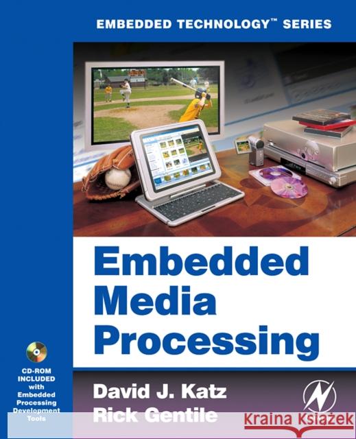 Embedded Media Processing [With CDROM] Katz, David J. 9780750679121 Newnes - książka