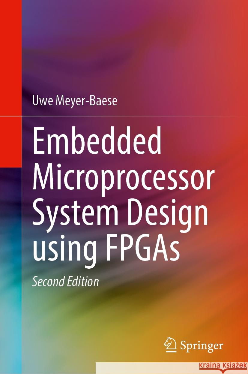 Embedded Microprocessor System Design using FPGAs Uwe Meyer-Baese 9783031828218 Springer International Publishing AG - książka