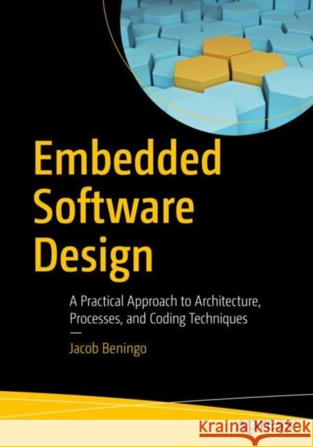 Embedded Software Design Jacob Beningo 9781484282786 APress - książka
