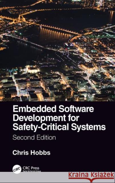 Embedded Software Development for Safety-Critical Systems, Second Edition Chris Hobbs 9780367338855 CRC Press - książka