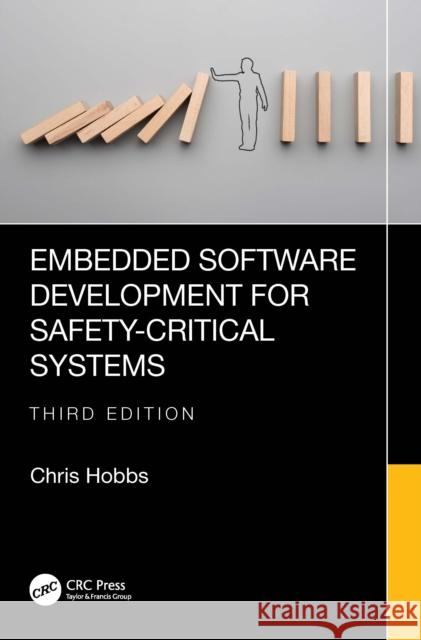 Embedded Software Development for Safety-Critical Systems, Third Edition Chris (QNX Software Systems, Canada) Hobbs 9781032980379 CRC Press - książka