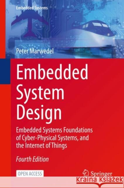 Embedded System Design: Embedded Systems Foundations of Cyber-Physical Systems, and the Internet of Things Peter Marwedel 9783030609092 Springer - książka