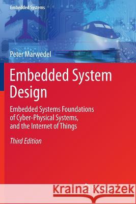 Embedded System Design: Embedded Systems Foundations of Cyber-Physical Systems, and the Internet of Things Marwedel, Peter 9783319858128 Springer - książka