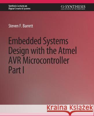 Embedded System Design with the Atmel AVR Microcontroller I Steven Barrett   9783031798054 Springer International Publishing AG - książka