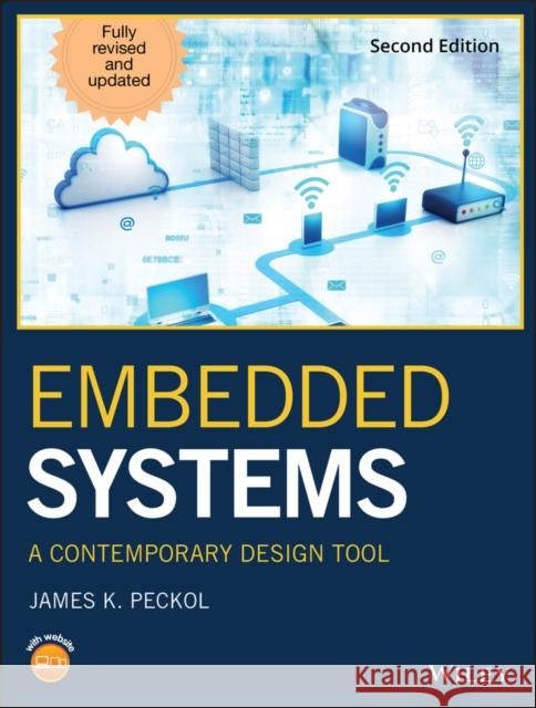 Embedded Systems: A Contemporary Design Tool Peckol, James K. 9781119457503 Wiley - książka