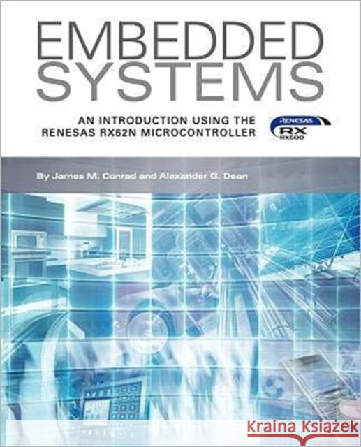 Embedded Systems, an Introduction Using the Renesas Rx62n Microcontroller James M. Conrad Alexander G. Dean 9781935772996 Micrium - książka