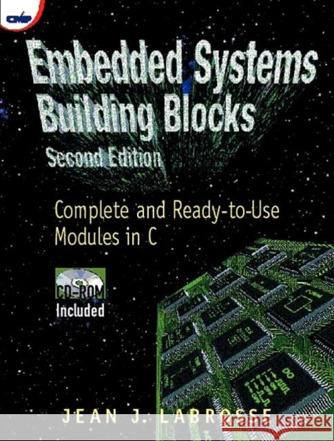 Embedded Systems Building Blocks [With] Labrosse, Jean 9780879306045 CMP Books - książka