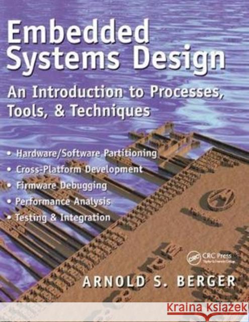 Embedded Systems Design: An Introduction to Processes, Tools, and Techniques Arnold Berger 9781138436466 Taylor and Francis - książka