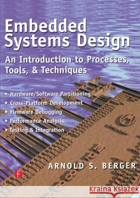 Embedded Systems Design: An Introduction to Processes, Tools, and Techniques Berger, Arnold 9781578200733  - książka