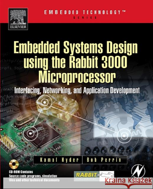 Embedded Systems Design Using the Rabbit 3000 Microprocessor: Interfacing, Networking, and Application Development Hyder, Kamal 9780750678728 Newnes - książka
