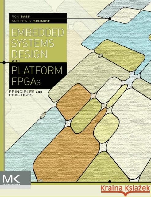 Embedded Systems Design with Platform FPGAs: Principles and Practices Sass, Ronald 9780123743336  - książka