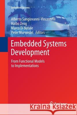 Embedded Systems Development: From Functional Models to Implementations Sangiovanni-Vincentelli, Alberto 9781493901203 Springer - książka