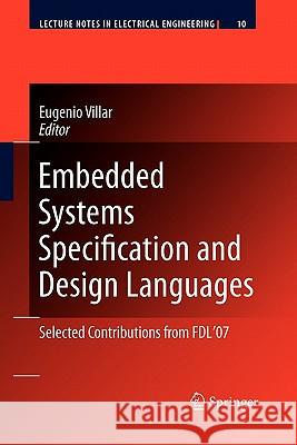 Embedded Systems Specification and Design Languages: Selected Contributions from Fdl'07 Villar, Eugenio 9789048178346 Springer - książka