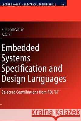 Embedded Systems Specification and Design Languages: Selected Contributions from Fdl'07 Villar, Eugenio 9781402082962 Springer - książka