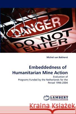 Embeddednessof Humanitarianmineaction Michiel Van Bokhorst 9783843375955 LAP Lambert Academic Publishing - książka