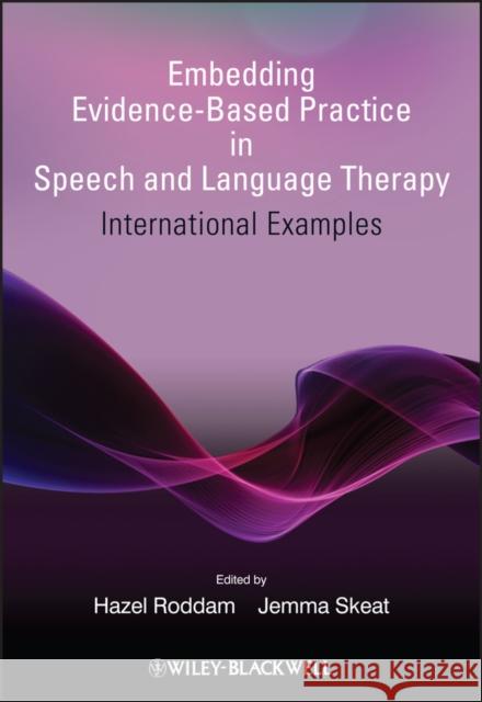 Embedding Evidence-Based Practice in Speech and Language Therapy: International Examples Roddam, Hazel 9780470743294 John Wiley & Sons - książka