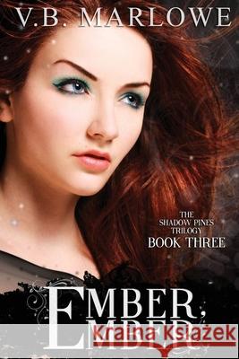 Ember, Ember (Book Three of the Shadow Pines Trilogy): The Shadow Pines Trilogy V. B. Marlowe 9781518825514 Createspace Independent Publishing Platform - książka