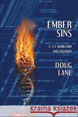 Ember Sins: A C.T. Robillard Investigation Doug Lane 9780989541794 Midnight-To-Three Publishing - książka