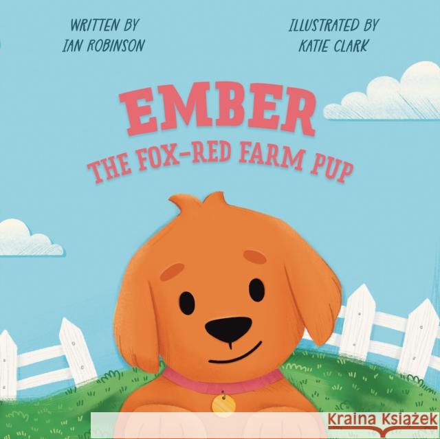 Ember the Fox-Red Farm Pup IAN ROBINSON 9781915200617 Partnership Publishing - książka