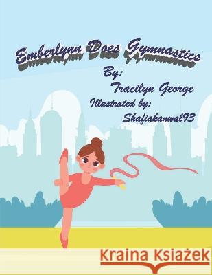 Emberlynn Does Gymnastics Tracilyn George 9798842204830 Independently Published - książka