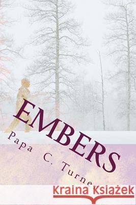 Embers Papa C. Turner 9781519586049 Createspace Independent Publishing Platform - książka