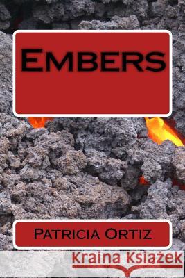 Embers Patricia G. Ortiz 9781539314592 Createspace Independent Publishing Platform - książka