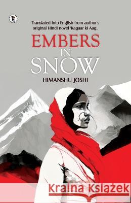 Embers in the Snow Himanshu Joshi   9789356822153 Prabhakar Prakashan - książka